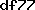 df77