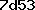 7d53