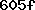 605f