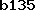 b135