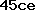 45ce