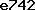 e742